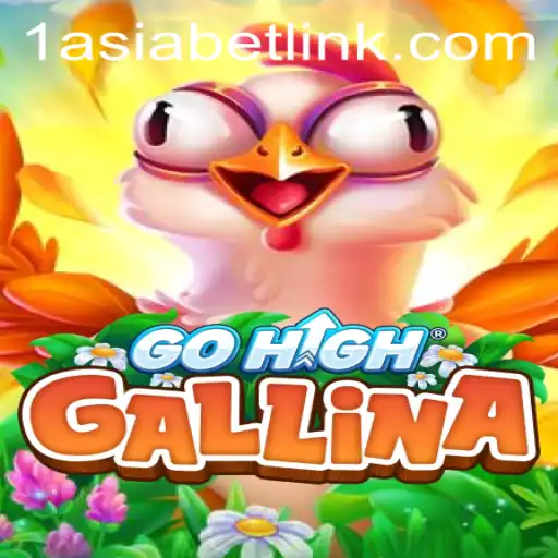 Exploring the Exciting World of GoHighGallina with 1AsiaBet