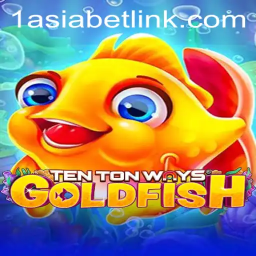Exploring the Thrilling World of TenTonWaysGoldfish and Its Partnership with 1AsiaBet