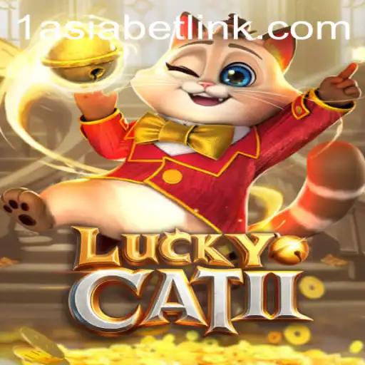 A Comprehensive Exploration of LuckyCatII on 1AsiaBet