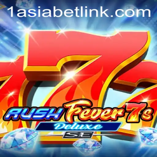 Unveiling the Excitement of RushFever7sDeluxeSE with 1AsiaBet